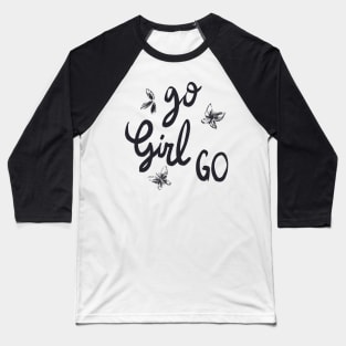 Go Girl Go Baseball T-Shirt